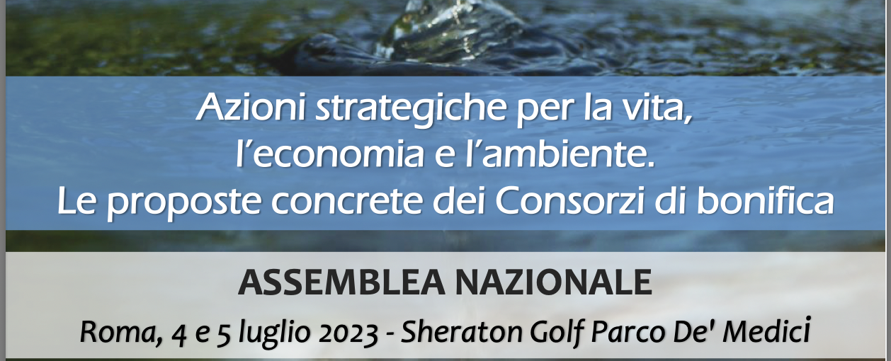 Assemblea nazionale ANBI - Disponibilit&agrave; d&rsquo;acqua e sicurezza dei territori